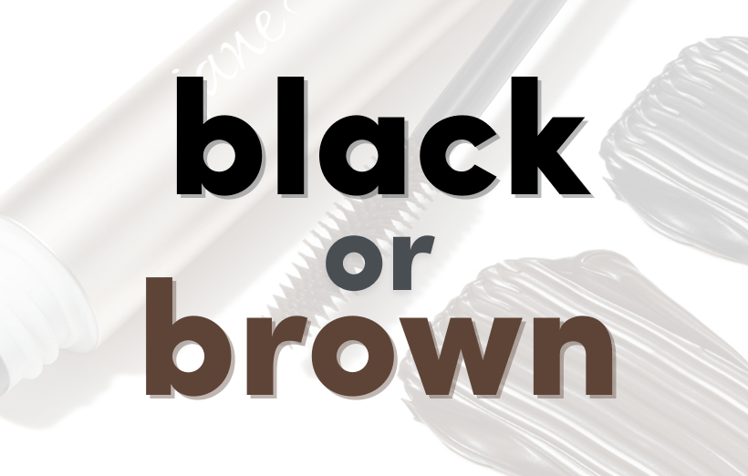 Brown vs. Black Mascara: Find the Perfect Match for Your Eyes